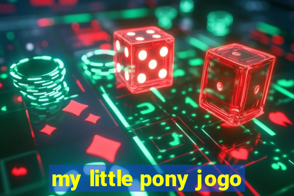 my little pony jogo